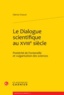 Fabrice Chassot - Le Dialogue scientifique au XVIIIe siècle - Postérité de Fontenelle et vulgarisation des sciences.