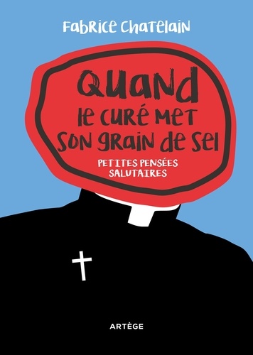 Quand le curé met son grain de sel. Petites pensées salutaires