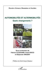 Fabrice Clochard et Anaïs Rocci - Automobilités et altermobilités - Quels changements ?.