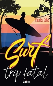 Fabrice Colas - Surf trip fatal.