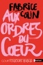 Fabrice Colin - Aux ordres du coeur.