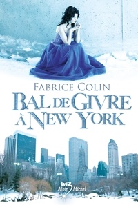 Fabrice Colin - Bal de Givre à New York.