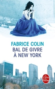 Fabrice Colin - Bal de givre à New York.