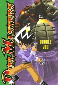 Fabrice Colin - Duel Masters Tome 2 : Double jeu.