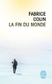Fabrice Colin - La fin du monde.