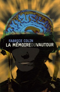 Fabrice Colin - La Mémoire du vautour.