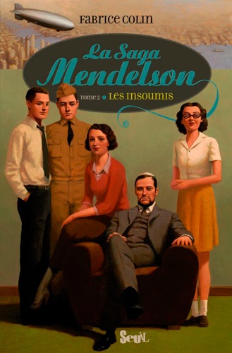 Fabrice Colin - La saga Mendelson Tome 2 : Les insoumis.