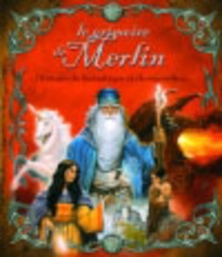 Fabrice Colin et Vincent Dutrait - Le grimoire de Merlin - Toute l'histoire du fantastique et du merveilleux.