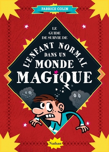 Le guide de survie de l'enfant normal dans un monde magique