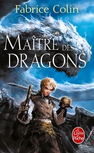 Fabrice Colin - Le Maître des dragons.