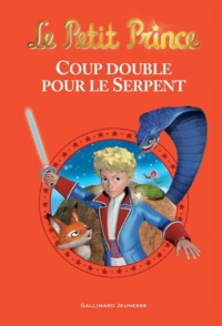 Fabrice Colin - Le Petit Prince - Coup double pour le serpent.