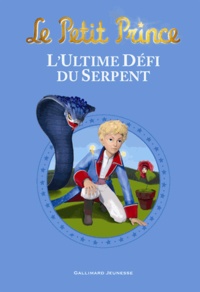 Fabrice Colin - Le Petit Prince  : L'ultime défi du serpent.