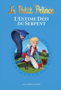 Fabrice Colin - Le Petit Prince - L'Ultime Défi du Serpent.