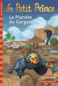 Fabrice Colin - Le Petit Prince Tome 11 : La Planète du Gargand.