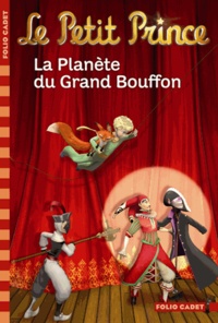 Fabrice Colin - Le Petit Prince Tome 12 : La planète du Grand Bouffon.