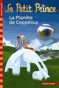 Fabrice Colin - Le Petit Prince Tome 13 : La Planète de Coppélius.