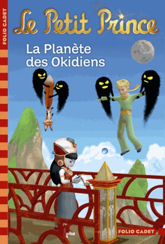 Fabrice Colin - Le Petit Prince Tome 15 : La Planète des Okidiens.