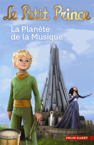 Fabrice Colin - Le Petit Prince Tome 4 : La Planète de la Musique.