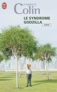 Fabrice Colin - Le syndrome Godzilla.