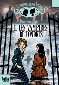 Fabrice Colin - Les étranges soeurs Wilcox Tome 1 : Les vampires de Londres.