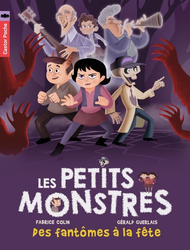Fabrice Colin et Gérald Guerlais - Les petits monstres Tome 3 : Des fantômes à la fête.