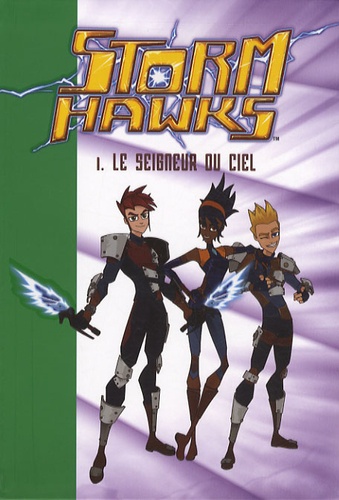 Fabrice Colin - Storm hawks Tome 1 : Le seigneur du ciel.