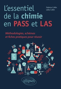 Fabrice Collin et Lélia Collin - L'essentiel de la chimie en PASS et LAS - Méthodologies, schémas et fiches pratiques pour réussir.