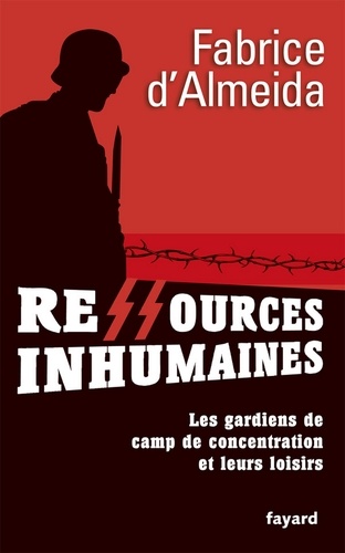 Ressources inhumaines. Les gardiens de camps de concentration et leurs loisirs