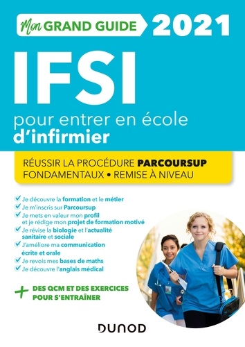 Fabrice de Donno et Corinne Pelletier - Mon grand guide IFSI 2021 pour entrer en école d'infirmier - Réussir la procédure Parcoursup + Fondamentaux + Remise à niveau.