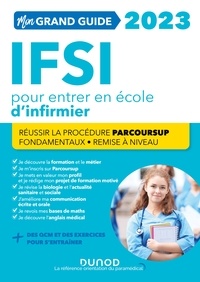 Fabrice de Donno et Corinne Pelletier - Mon grand guide IFSI 2023 pour entrer en école d'infirmier - Réussir la procédure Parcoursup + Fondamentaux + Remise à niveau.