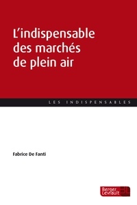 Fabrice De Fanti - L'indispensable des marchés de plein air.