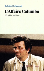 Fabrice Defferrard - L'affaire Columbo - Récit biographique.