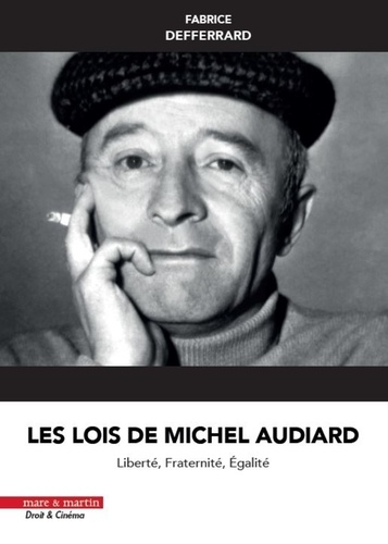 Les lois de Michel Audiard. Liberté, fraternité, égalité