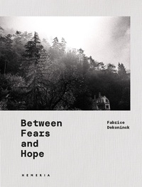 Fabrice Dekoninck - Between Fears and Hope.