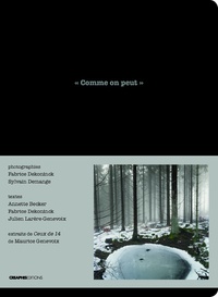 Fabrice Dekoninck et Sylvain Demange - "Comme on peut" - En lisant, en photographiant "Ceux de 14" de Maurice Genevoix.