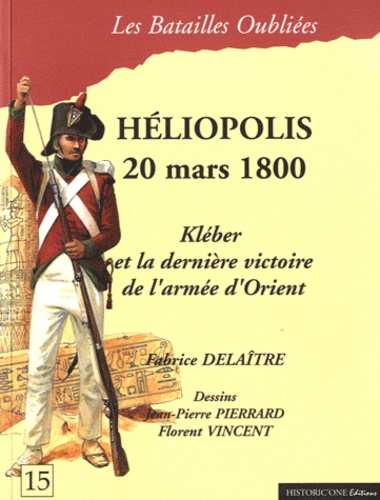 Fabrice Delaître - La bataille d'Héliopolis - 20 mars 1800.
