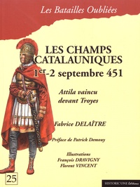 Fabrice Delaître - La bataille des champs Catalauniques, 1er - 2 septembre 451.