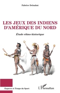 Histoiresdenlire.be Les jeux des Indiens d'Amérique du Nord - Etude ethno-historique Image