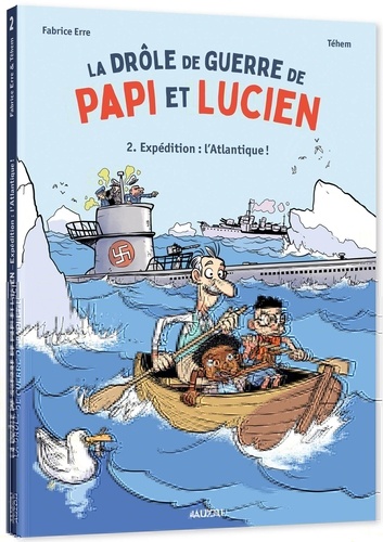 La drôle de guerre de Papi et Lucien Tome 2 Expédition : l'Atlantique !