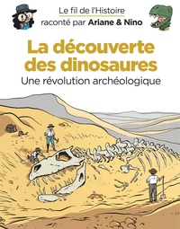 Fabrice Erre et Sylvain Savoia - Le fil de l'histoire raconté par Ariane & Nino  : La découverte des dinosaures.