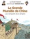 Le fil de l'histoire raconté par Ariane & Nino  La grande muraille de Chine. Les remparts d'un empire
