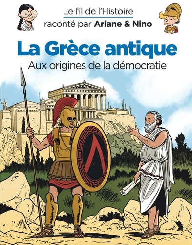 Le fil de l'histoire raconté par Ariane & Nino  La Grèce antique