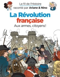 Fabrice Erre et Sylvain Savoia - Le fil de l'Histoire raconté p 24 : Le fil de l'Histoire raconté par Ariane & Nino - La révolution française.
