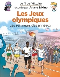 Fabrice Erre et Sylvain Savoia - Le fil de l'histoire raconté par Ariane & Nino  : Les jeux Olympiques.