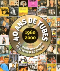 Fabrice Ferment et  SNEP - 40 ans de tubes 1960-2000 - Les meilleures ventes de 45 tours & CD Singles.