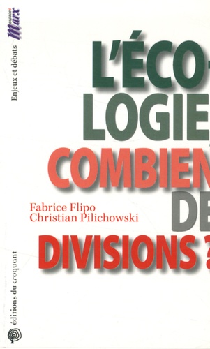 Fabrice Flipo et Christian Pilichowski - L'écologie, combien de divisions ? - La lutte des classes au vingt et unième siècle.
