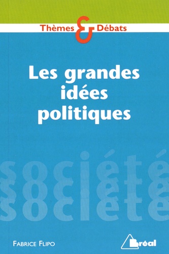 Fabrice Flipo - Les grandes idées politiques.
