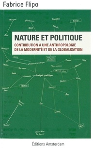 Fabrice Flipo - Nature et politique - Contribution à une anthropologie de la modernité et de la globalisation.