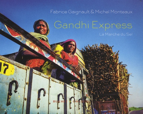 Fabrice Gaignault et Michel Monteaux - Gandhi express - La Marche du Sel.