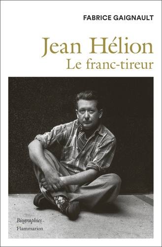Jean Hélion. Le franc-tireur